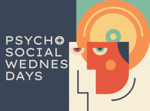 Psychosocial Wednesdays