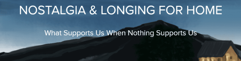 Nostalgia & Longing For Home