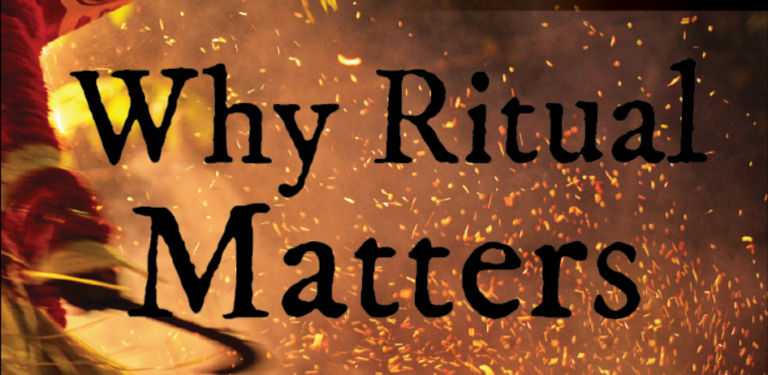 WHY RITUAL MATTERS