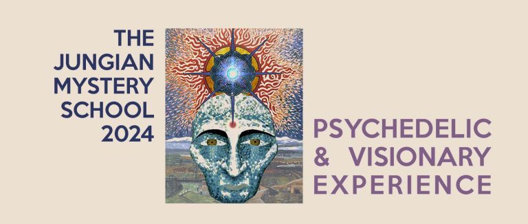 THE JUNGIAN MYSTERY SCHOOL:  Psychedelic & Visionary Experience